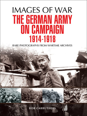 cover image of The German Army on Campaign, 1914–1918